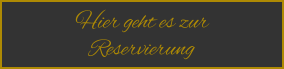 Hier geht es zur Reservierung
